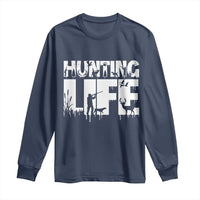 Hunting Life Long Sleeve Shirt Funny Hunter Gift - Wonder Print Shop
