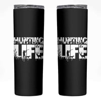 Hunting Life Skinny Tumbler Funny Hunter Gift