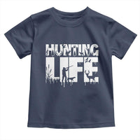Hunting Life Toddler T Shirt Funny Hunter Gift - Wonder Print Shop