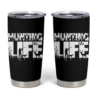 Hunting Life Tumbler Cup Funny Hunter Gift
