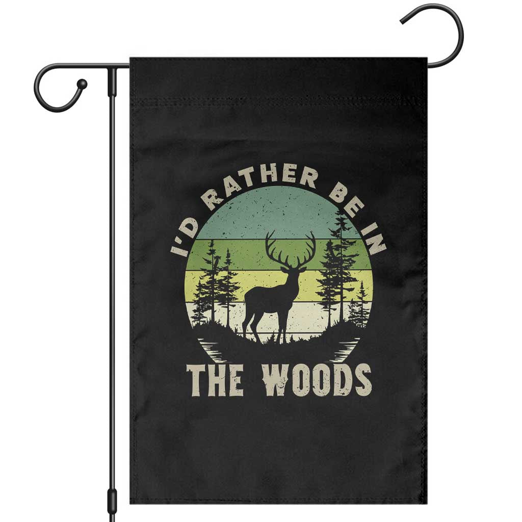 Hunting Season Garden Flag I Would Rather Be In The Woods - Wonder Print Shop