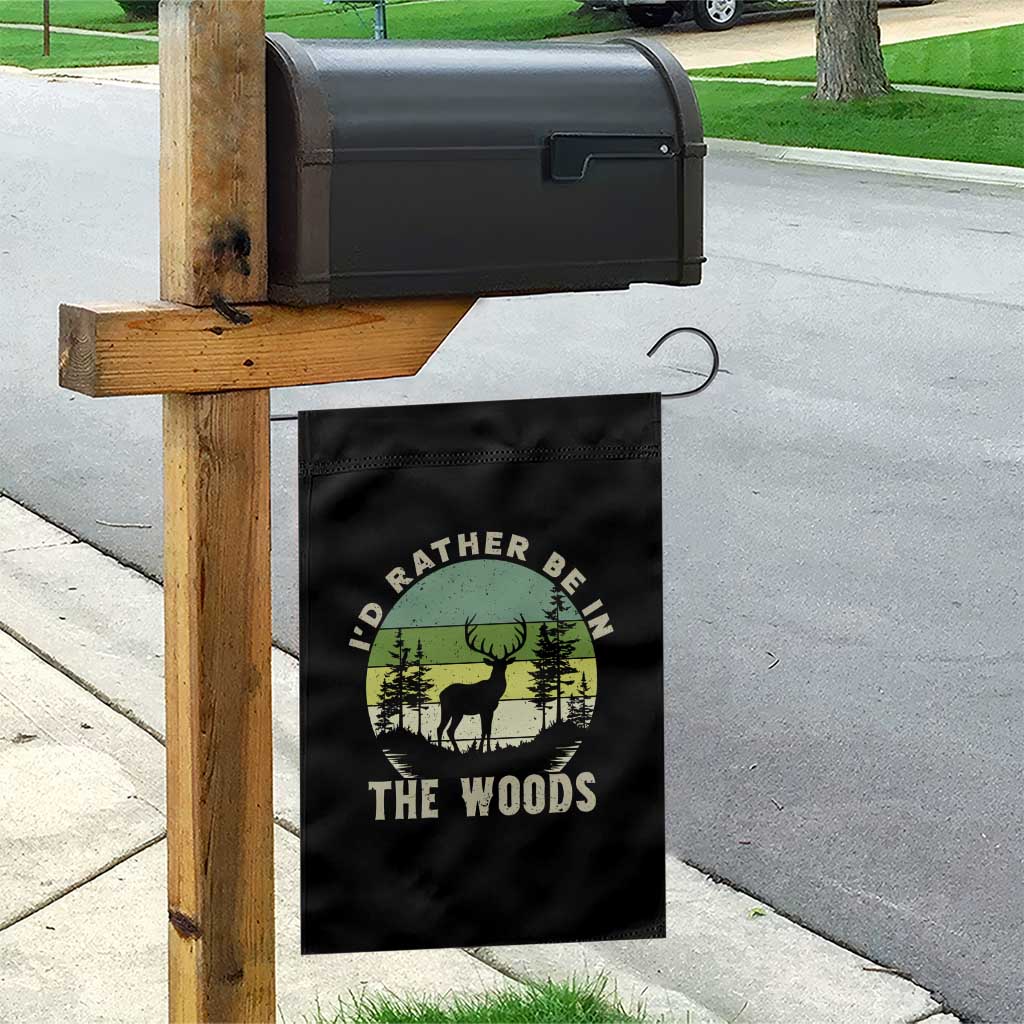 Hunting Season Garden Flag I Would Rather Be In The Woods - Wonder Print Shop