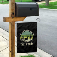 Hunting Season Garden Flag I Would Rather Be In The Woods - Wonder Print Shop