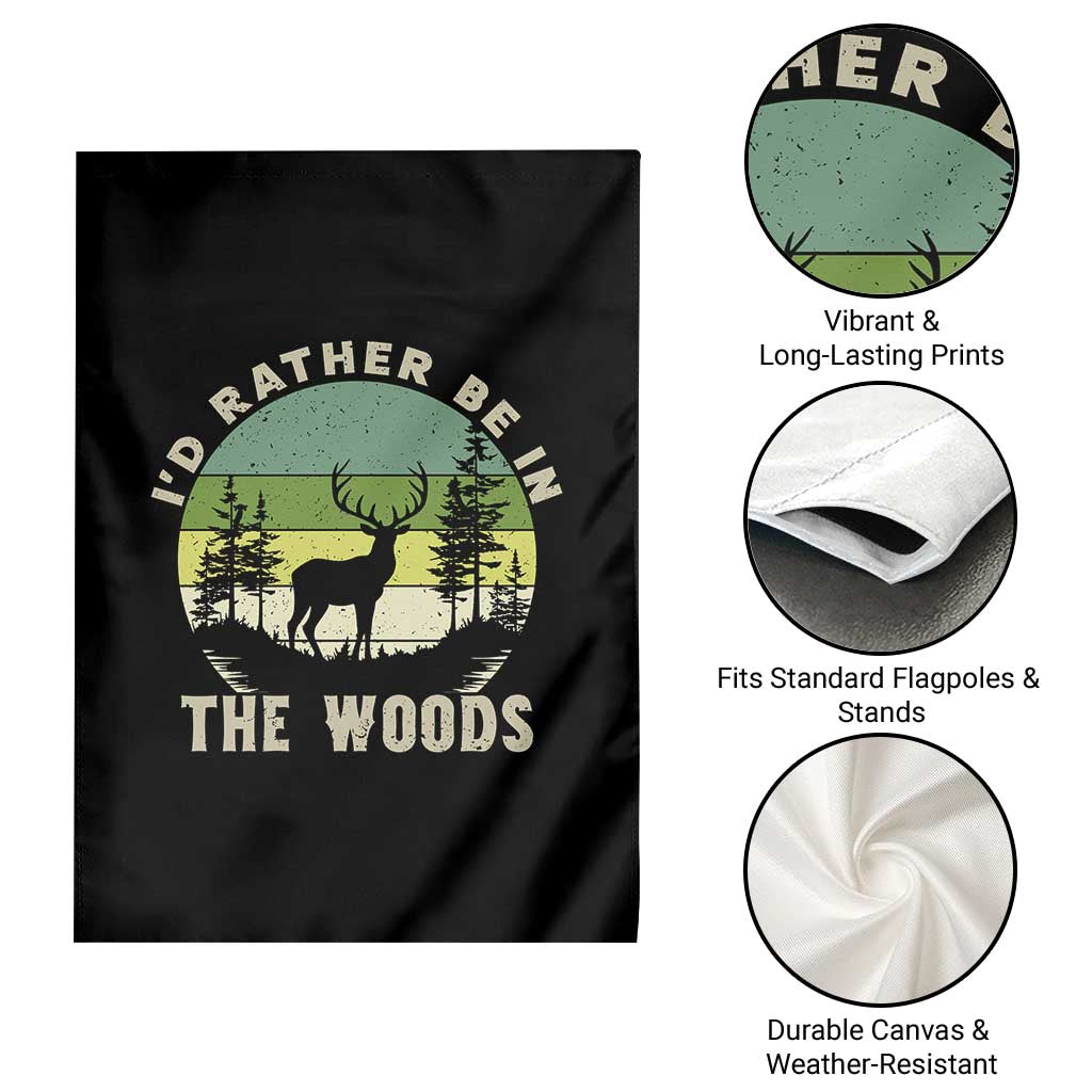 Hunting Season Garden Flag I Would Rather Be In The Woods - Wonder Print Shop