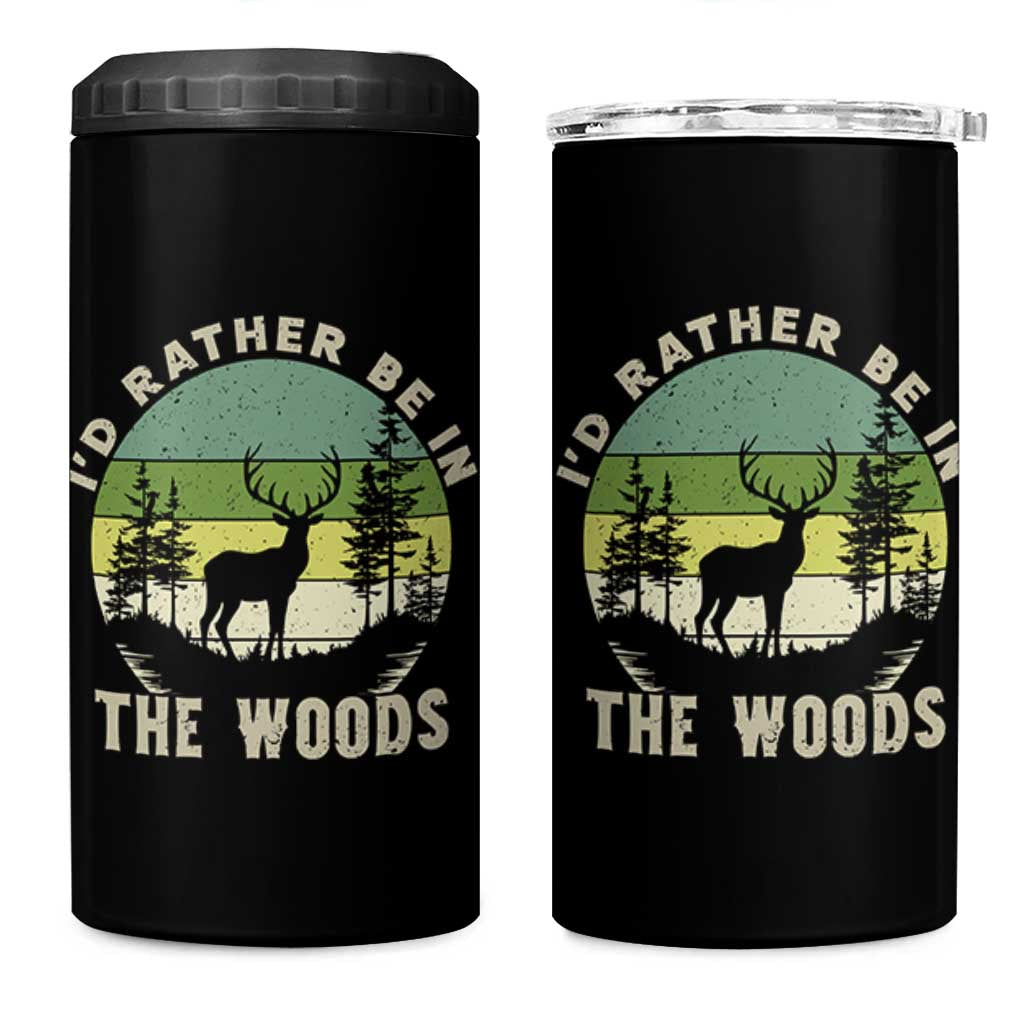 Hunting Season 4 in 1 Can Cooler Tumbler I Would Rather Be In The Woods