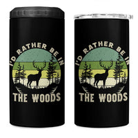 Hunting Season 4 in 1 Can Cooler Tumbler I Would Rather Be In The Woods