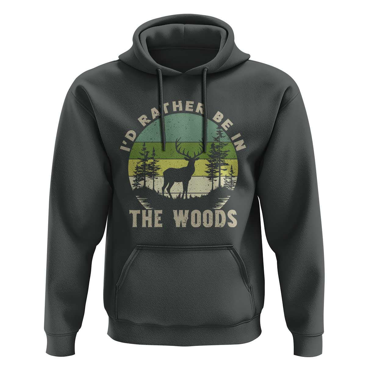 Hunting Season Hoodie I Would Rather Be In The Woods - Wonder Print Shop