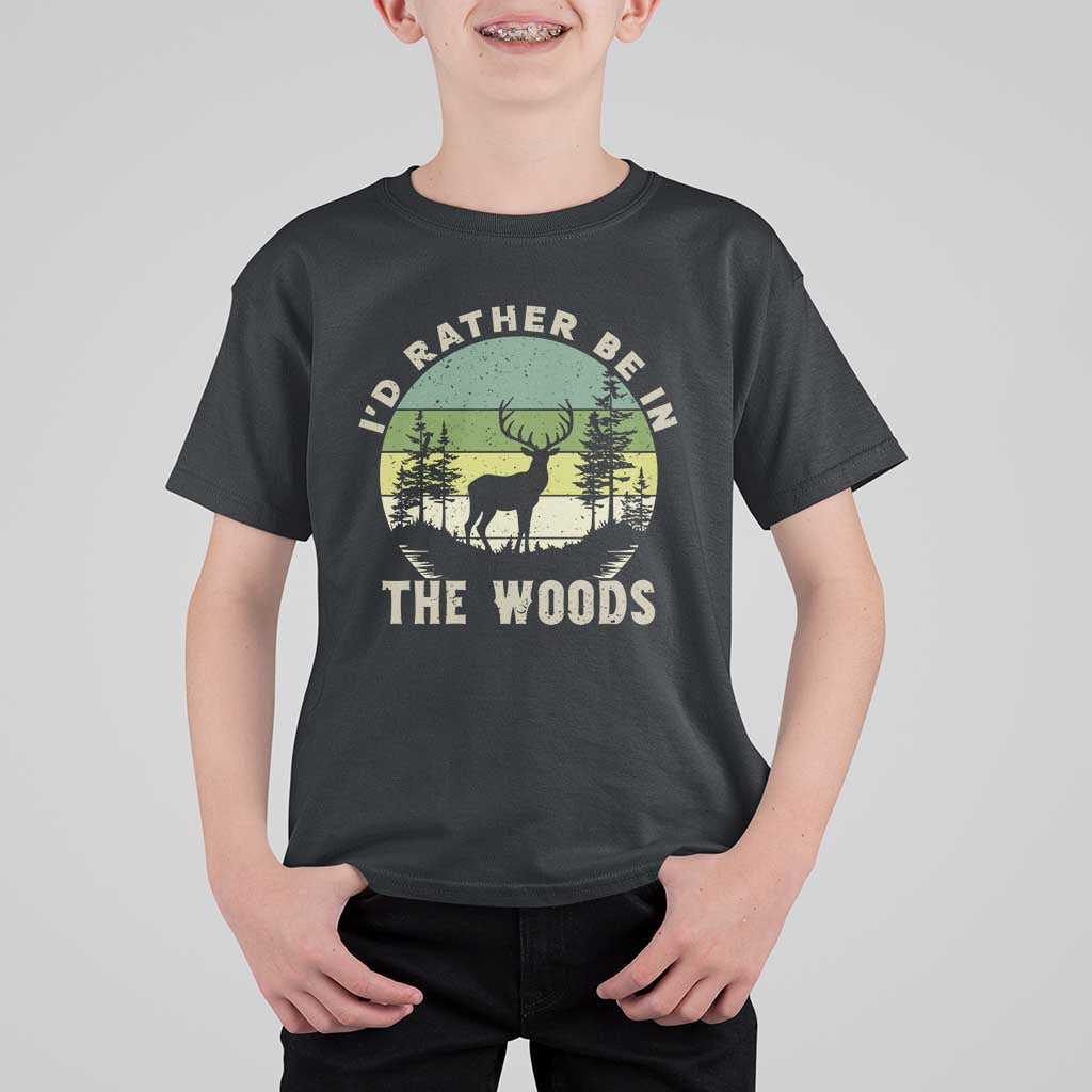 Hunting Season T Shirt For Kid I Would Rather Be In The Woods - Wonder Print Shop