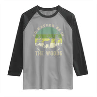 Hunting Season Raglan Shirt I Would Rather Be In The Woods - Wonder Print Shop
