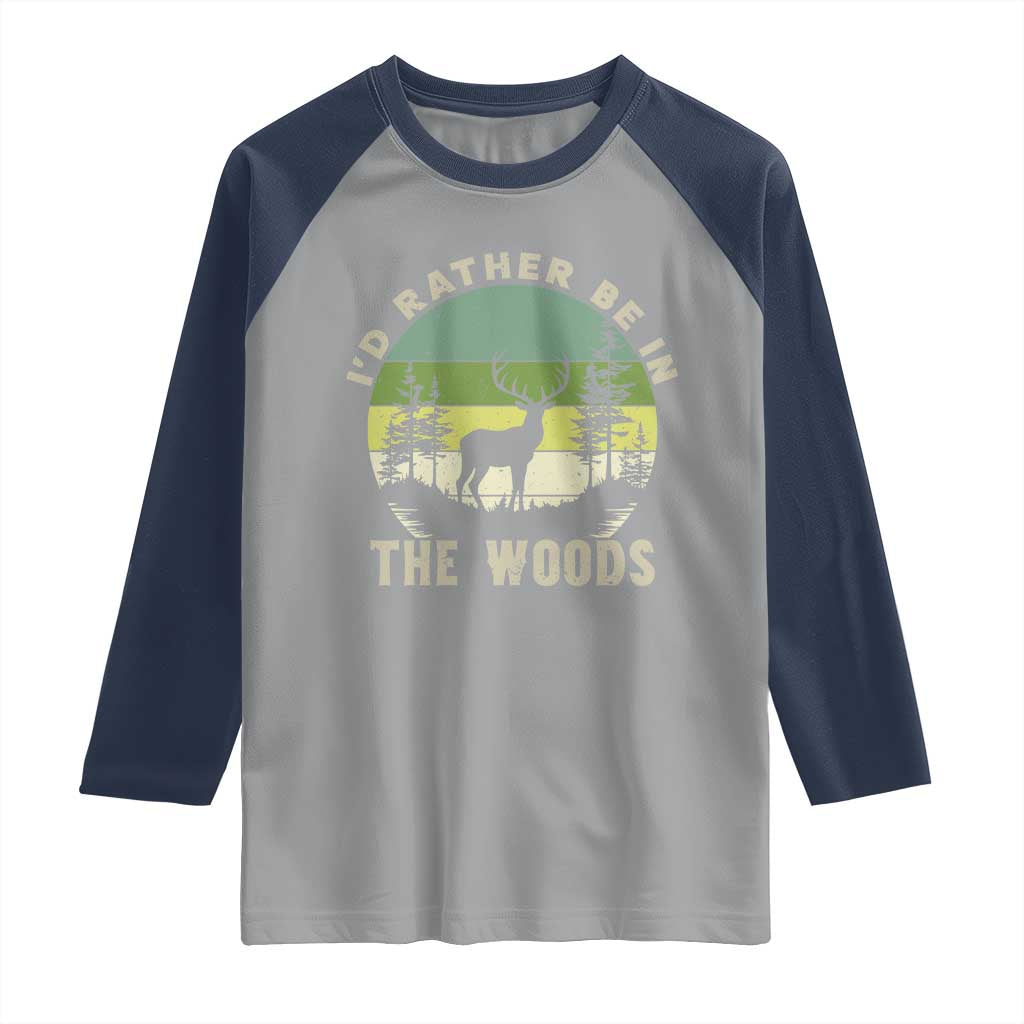 Hunting Season Raglan Shirt I Would Rather Be In The Woods - Wonder Print Shop