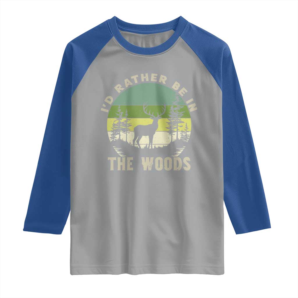 Hunting Season Raglan Shirt I Would Rather Be In The Woods - Wonder Print Shop