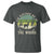 Hunting Season T Shirt I Would Rather Be In The Woods - Wonder Print Shop