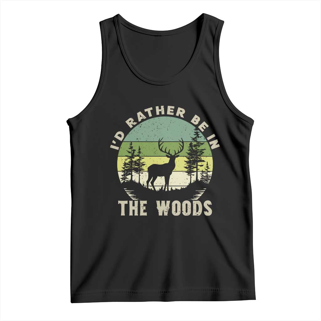 Hunting Season Tank Top I Would Rather Be In The Woods - Wonder Print Shop