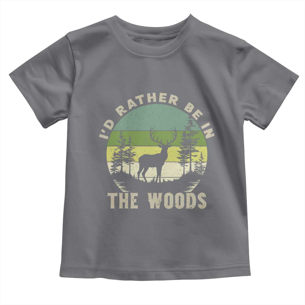 Hunting Season Toddler T Shirt I Would Rather Be In The Woods - Wonder Print Shop