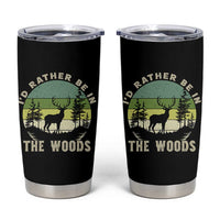 Hunting Season Tumbler Cup I Would Rather Be In The Woods