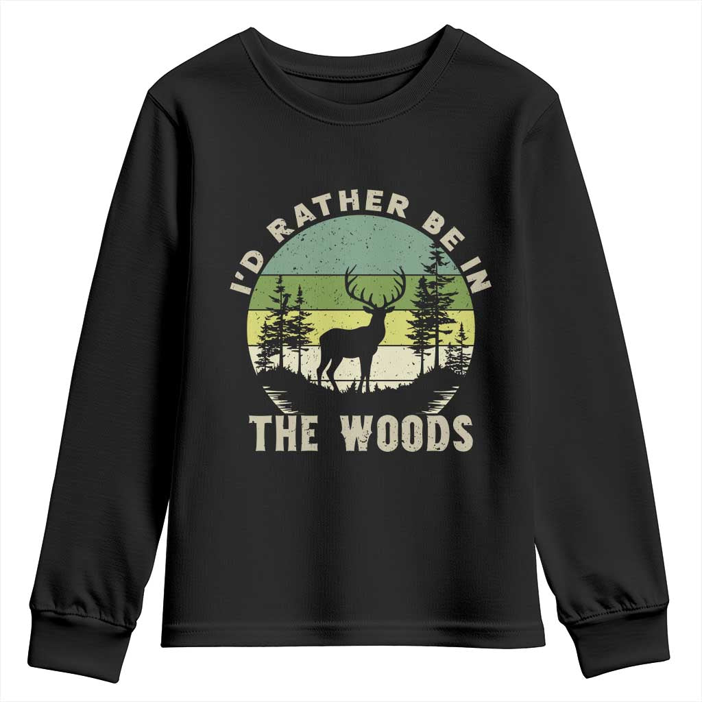 Hunting Season Youth Sweatshirt I Would Rather Be In The Woods - Wonder Print Shop