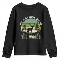 Hunting Season Youth Sweatshirt I Would Rather Be In The Woods - Wonder Print Shop