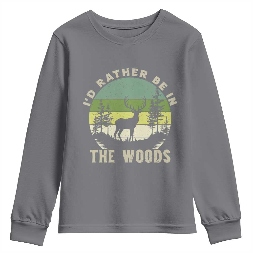 Hunting Season Youth Sweatshirt I Would Rather Be In The Woods - Wonder Print Shop