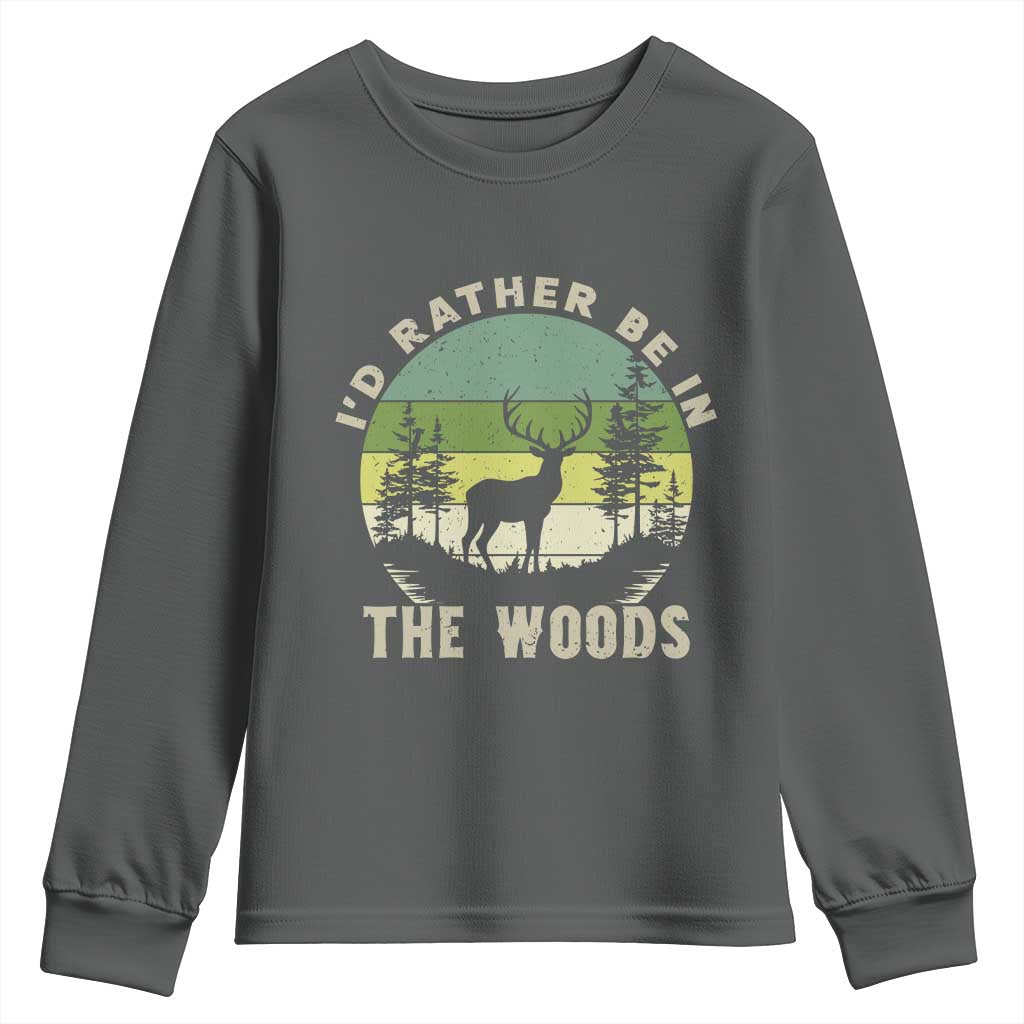 Hunting Season Youth Sweatshirt I Would Rather Be In The Woods - Wonder Print Shop