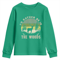 Hunting Season Youth Sweatshirt I Would Rather Be In The Woods - Wonder Print Shop