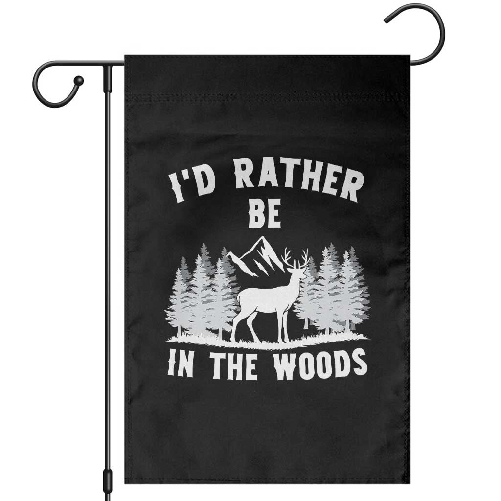 I Would Rather Be In The Woods Garden Flag Deer Hunter Gift - Wonder Print Shop