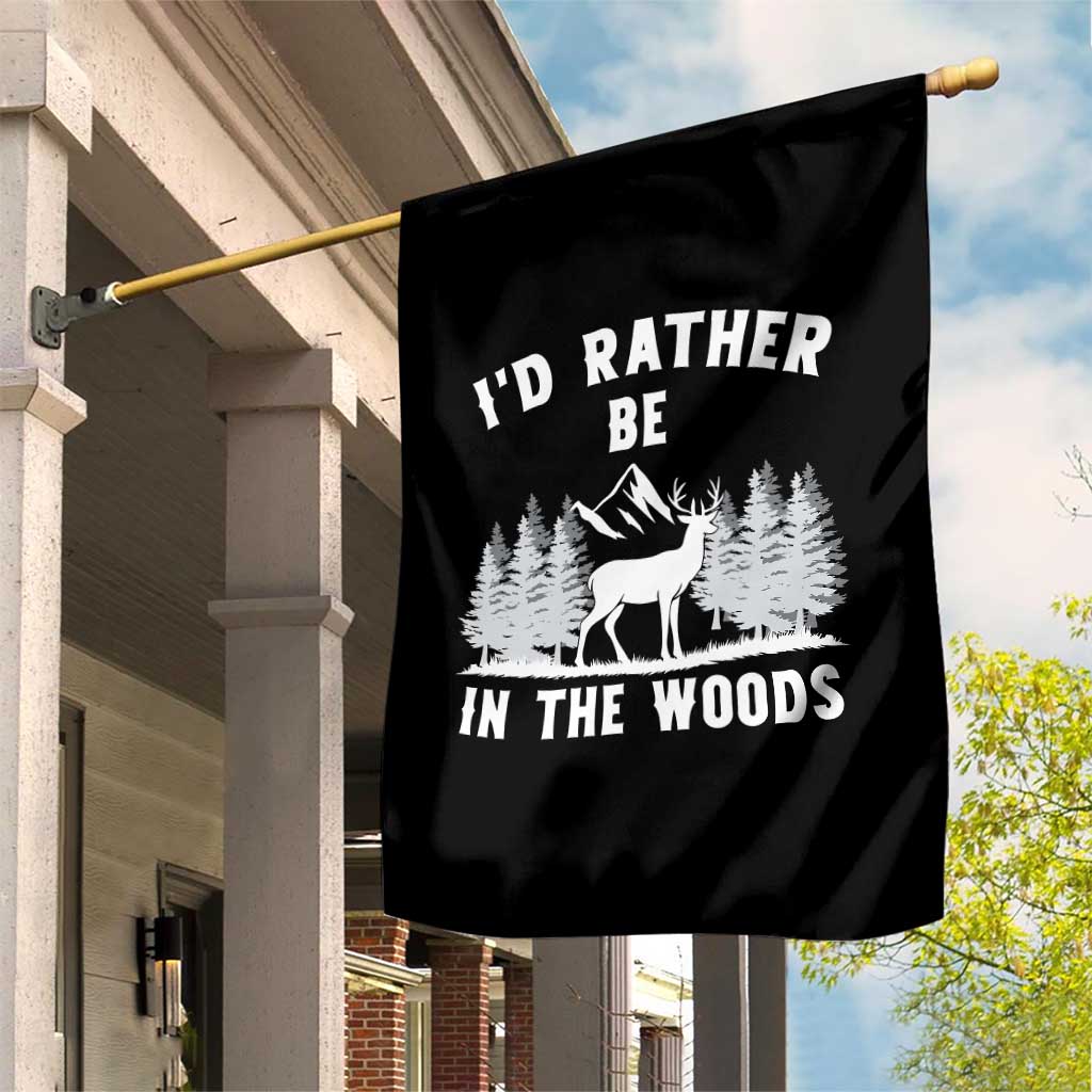 I Would Rather Be In The Woods Garden Flag Deer Hunter Gift - Wonder Print Shop