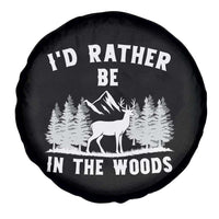 I Would Rather Be In The Woods Spare Tire Cover Deer Hunter Gift - Wonder Print Shop