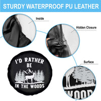 I Would Rather Be In The Woods Spare Tire Cover Deer Hunter Gift - Wonder Print Shop