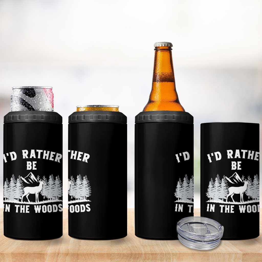 I Would Rather Be In The Woods 4 in 1 Can Cooler Tumbler Deer Hunter Gift