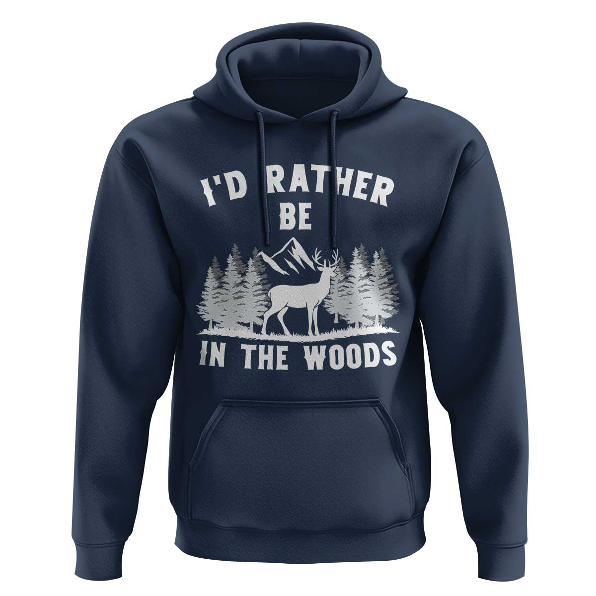 I Would Rather Be In The Woods Hoodie Deer Hunter Gift - Wonder Print Shop
