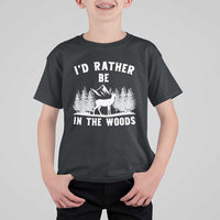 I Would Rather Be In The Woods T Shirt For Kid Deer Hunter Gift - Wonder Print Shop