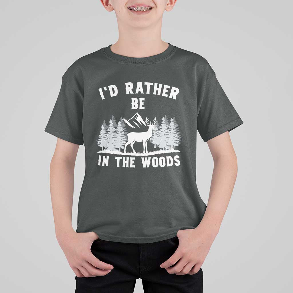 I Would Rather Be In The Woods T Shirt For Kid Deer Hunter Gift - Wonder Print Shop