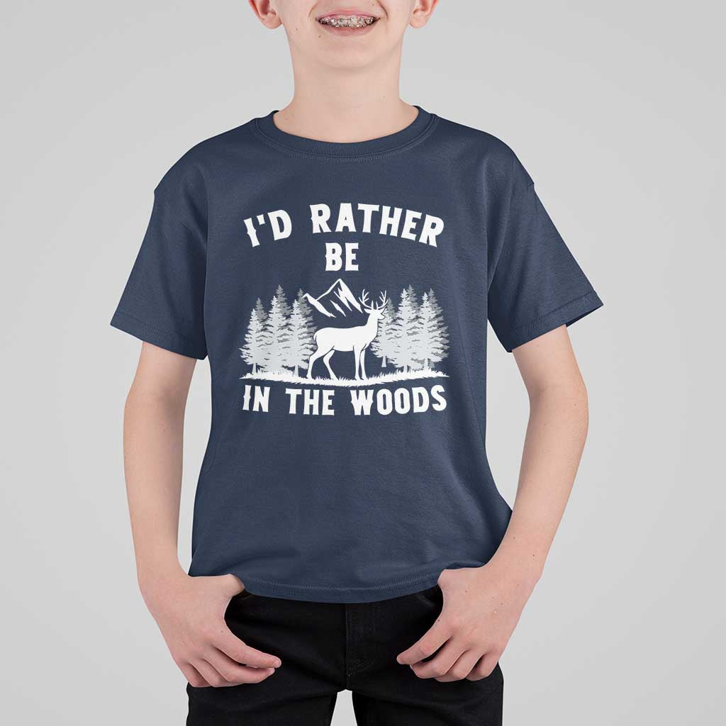 I Would Rather Be In The Woods T Shirt For Kid Deer Hunter Gift - Wonder Print Shop