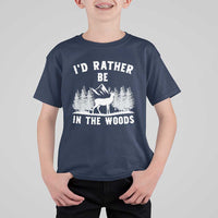I Would Rather Be In The Woods T Shirt For Kid Deer Hunter Gift - Wonder Print Shop