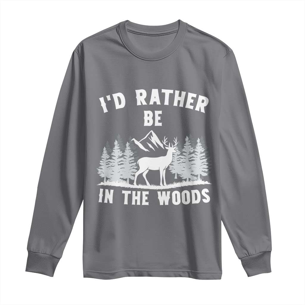 I Would Rather Be In The Woods Long Sleeve Shirt Deer Hunter Gift - Wonder Print Shop