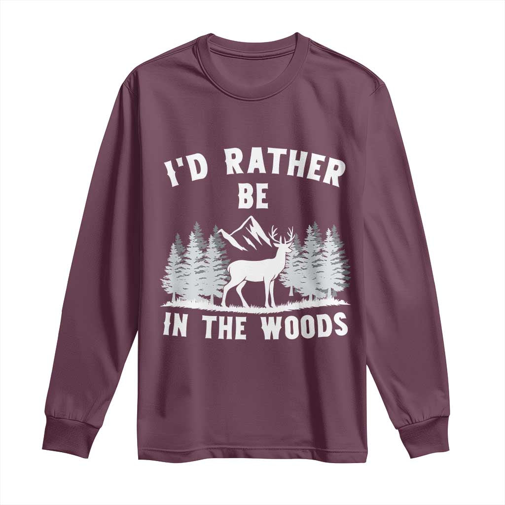 I Would Rather Be In The Woods Long Sleeve Shirt Deer Hunter Gift - Wonder Print Shop