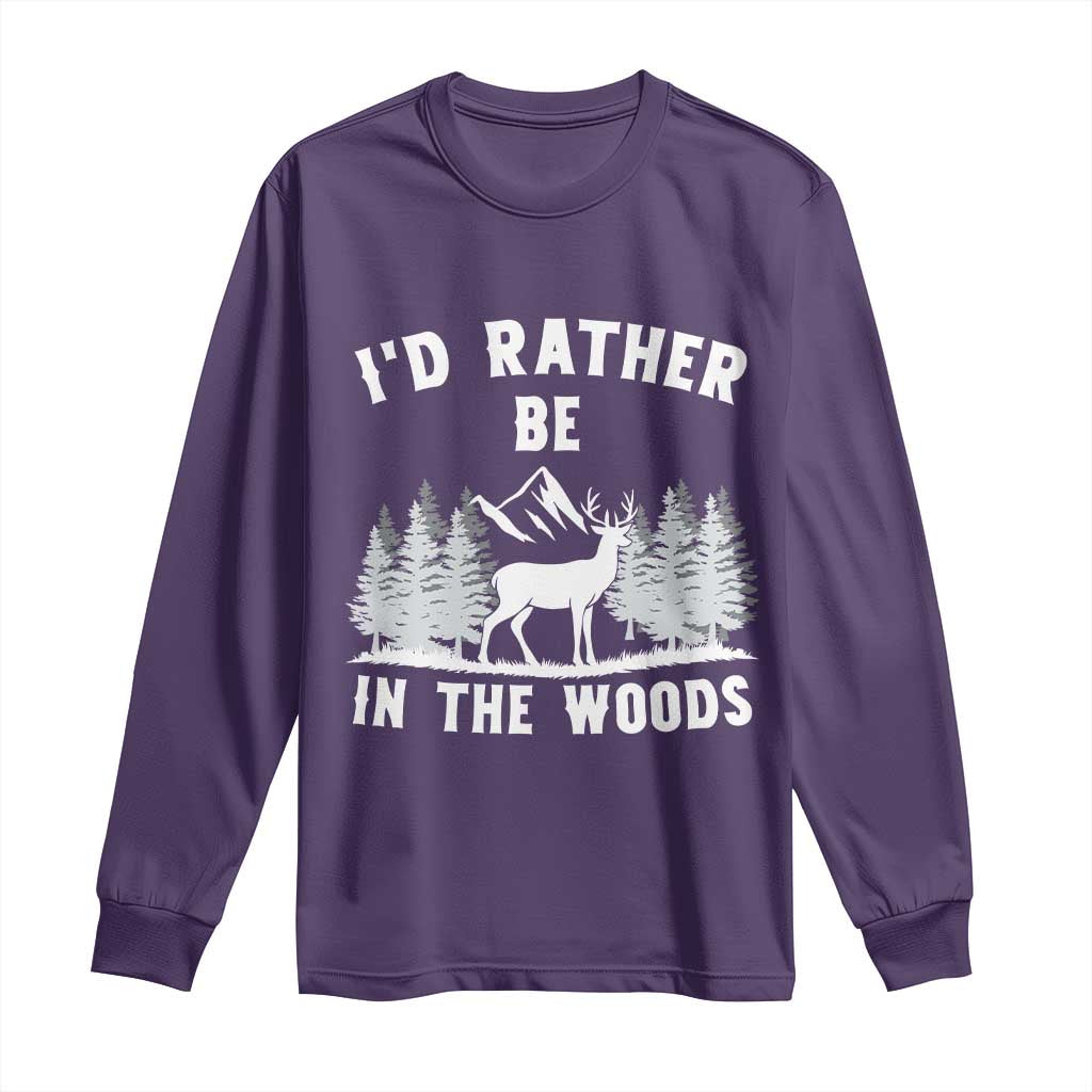 I Would Rather Be In The Woods Long Sleeve Shirt Deer Hunter Gift - Wonder Print Shop