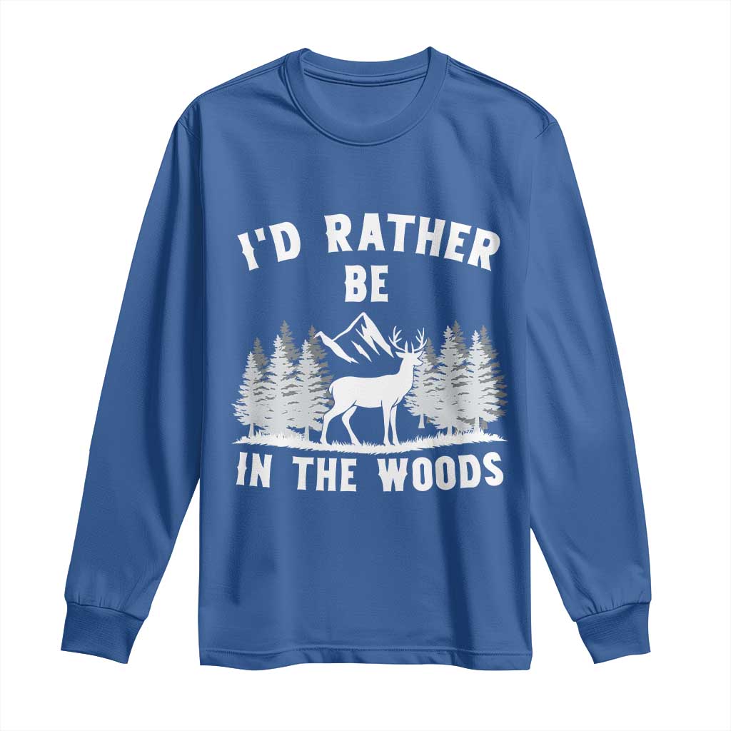 I Would Rather Be In The Woods Long Sleeve Shirt Deer Hunter Gift - Wonder Print Shop