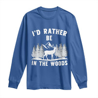 I Would Rather Be In The Woods Long Sleeve Shirt Deer Hunter Gift - Wonder Print Shop
