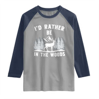 I Would Rather Be In The Woods Raglan Shirt Deer Hunter Gift - Wonder Print Shop