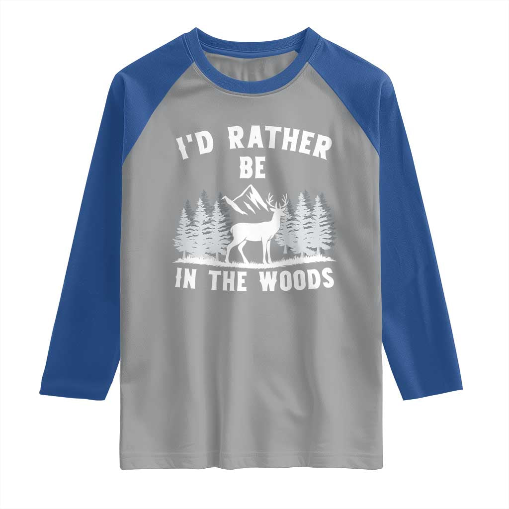 I Would Rather Be In The Woods Raglan Shirt Deer Hunter Gift - Wonder Print Shop