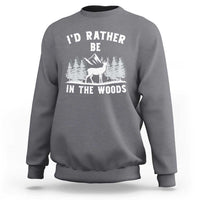 I Would Rather Be In The Woods Sweatshirt Deer Hunter Gift - Wonder Print Shop