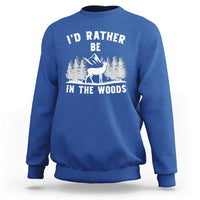 I Would Rather Be In The Woods Sweatshirt Deer Hunter Gift - Wonder Print Shop