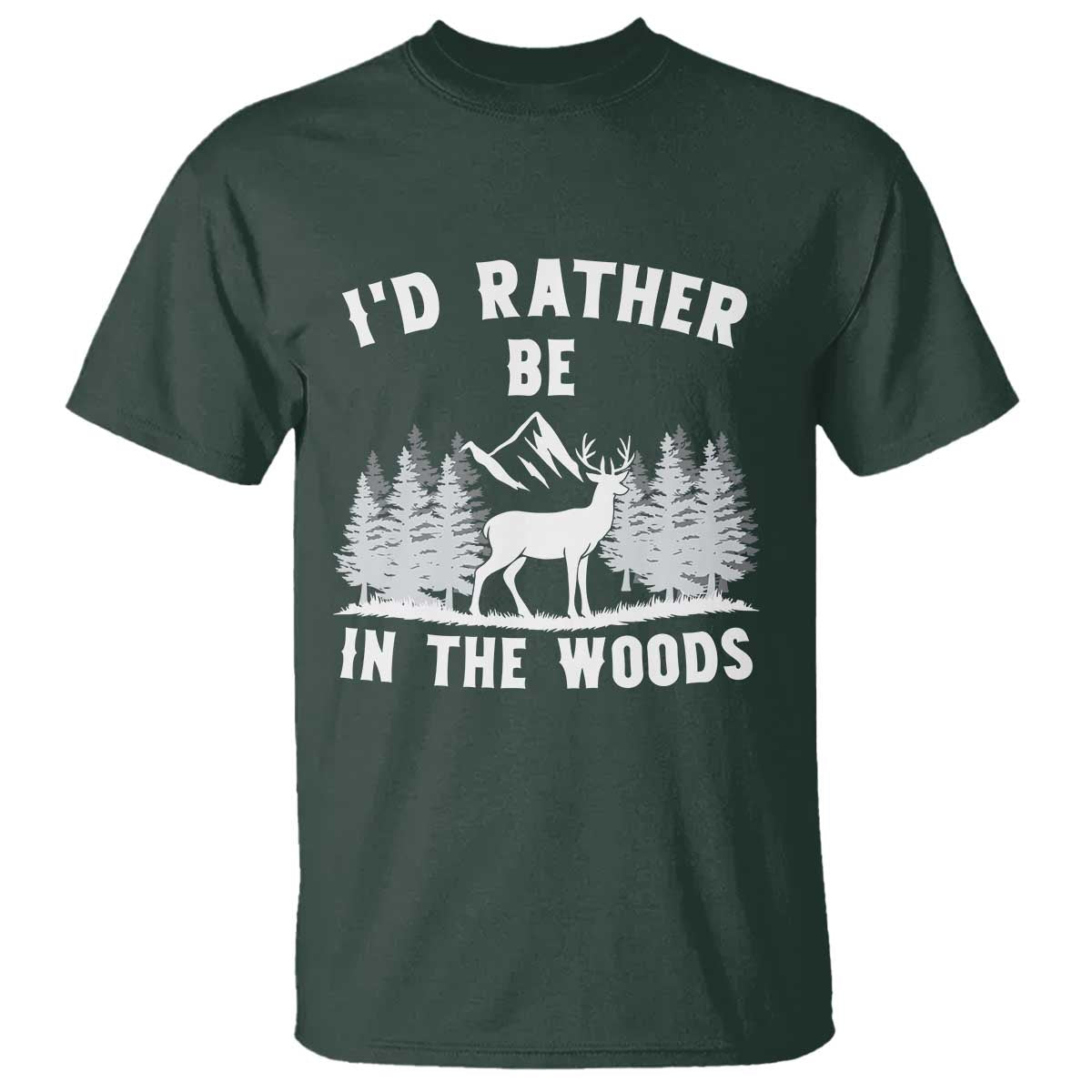 I Would Rather Be In The Woods T Shirt Deer Hunter Gift - Wonder Print Shop