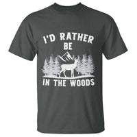 I Would Rather Be In The Woods T Shirt Deer Hunter Gift - Wonder Print Shop