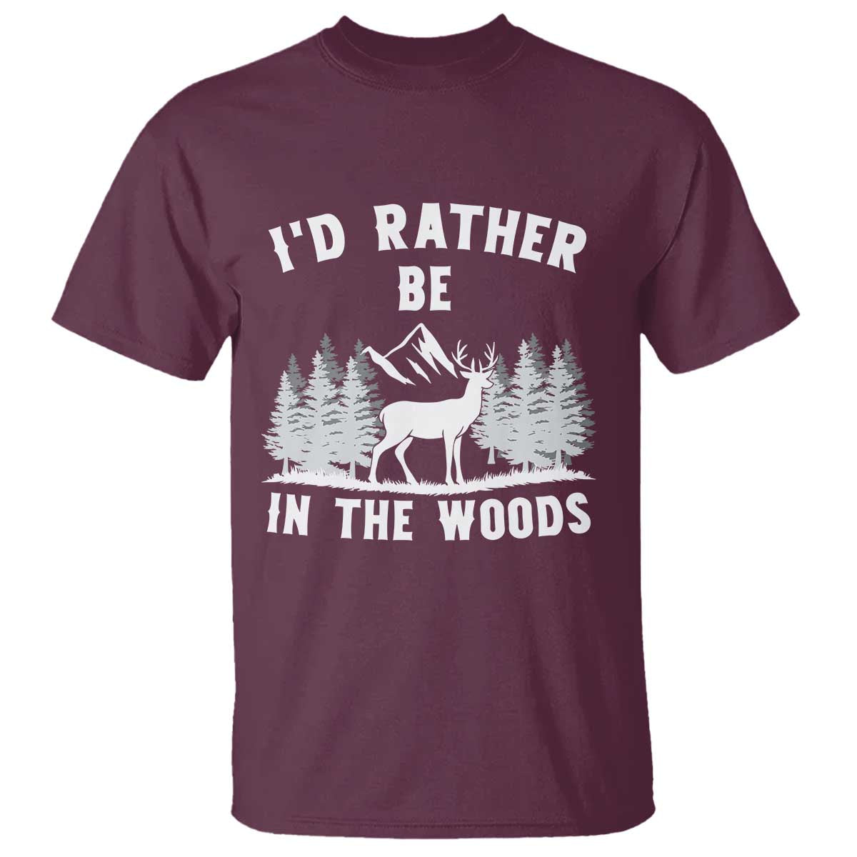 I Would Rather Be In The Woods T Shirt Deer Hunter Gift - Wonder Print Shop