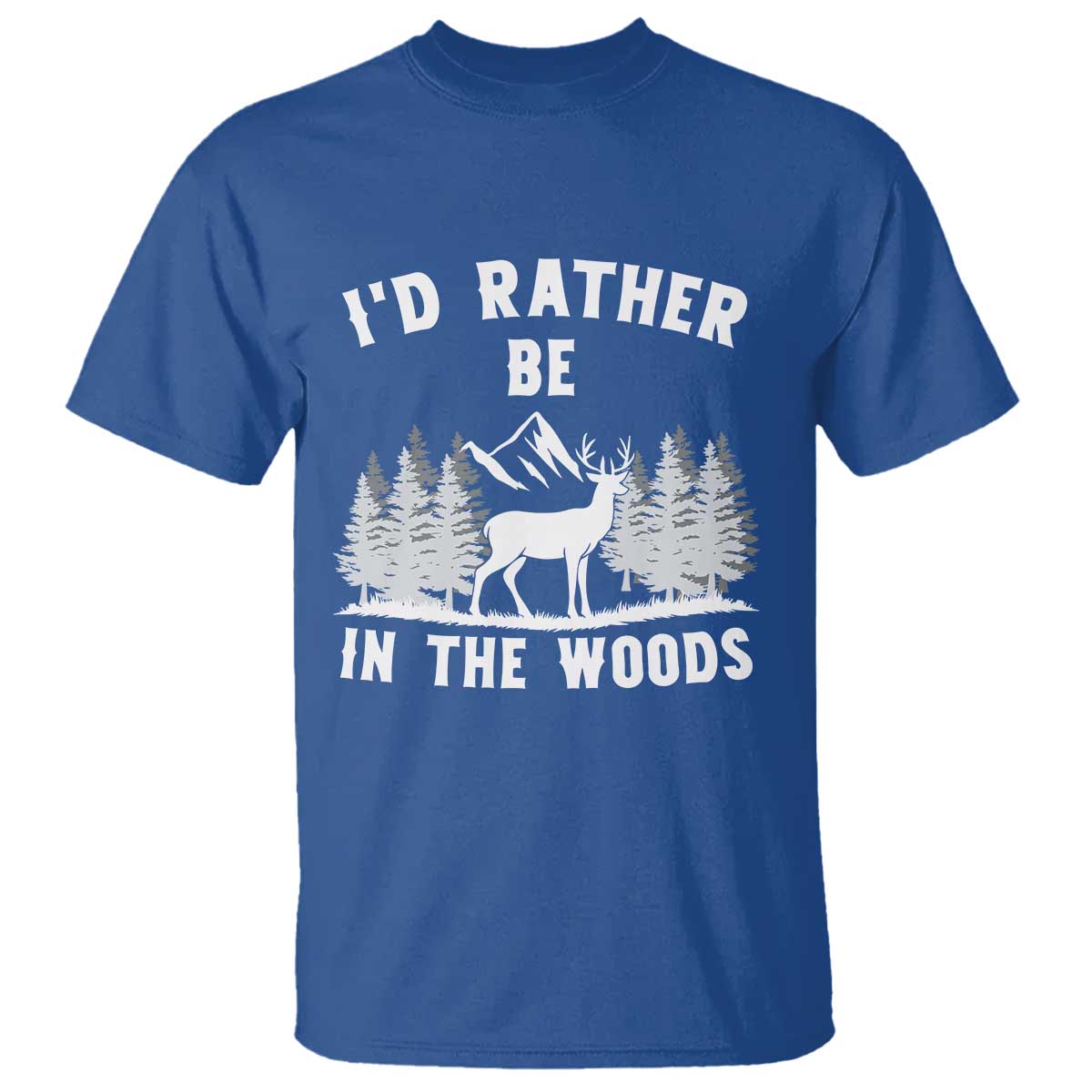 I Would Rather Be In The Woods T Shirt Deer Hunter Gift - Wonder Print Shop