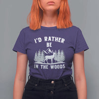I Would Rather Be In The Woods T Shirt For Women Deer Hunter Gift - Wonder Print Shop