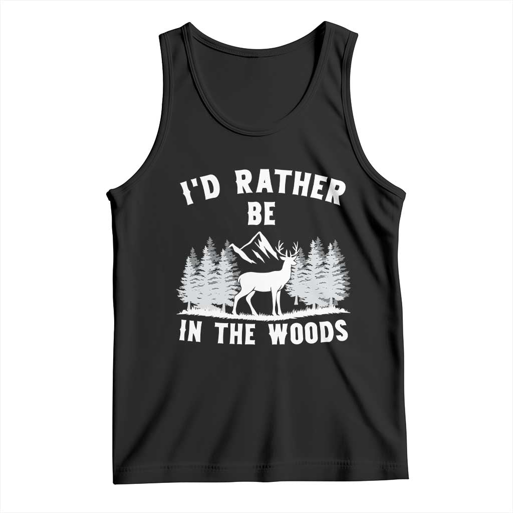 I Would Rather Be In The Woods Tank Top Deer Hunter Gift - Wonder Print Shop