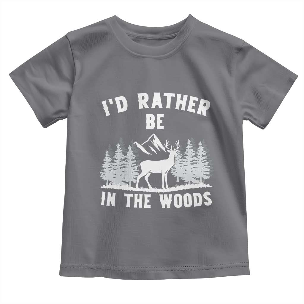 I Would Rather Be In The Woods Toddler T Shirt Deer Hunter Gift - Wonder Print Shop